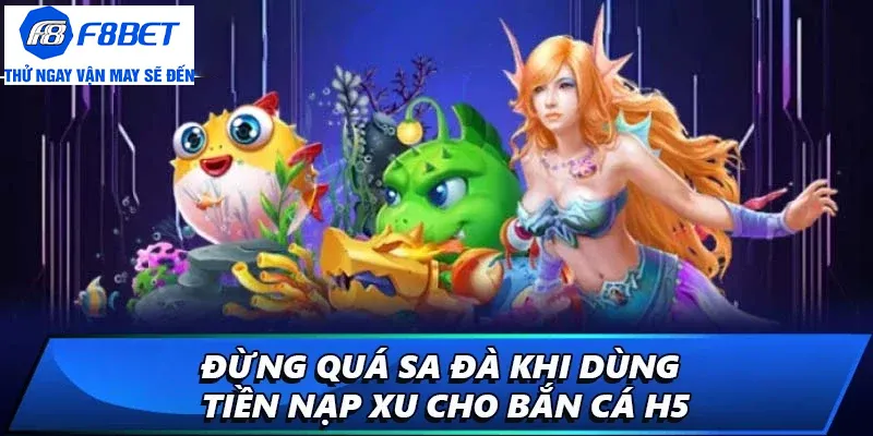 bắn cá h5 lưu ý khi chơi